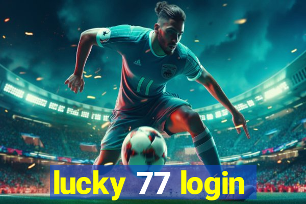 lucky 77 login